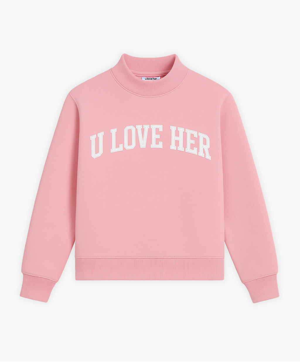 U LOVE HER Mockneck