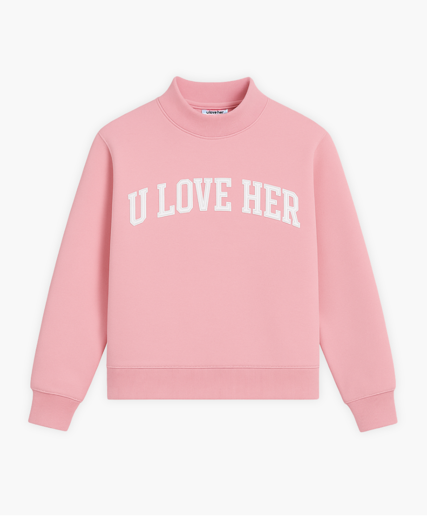 U LOVE HER Mockneck